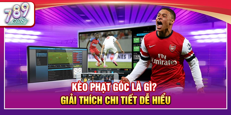 Kèo Phạt Góc Là Gì? Giải Thích Chi Tiết Dễ Hiểu Cho Người Mới 1 Kèo Phạt Góc Là Gì? Giải Thích Chi Tiết Dễ Hiểu
